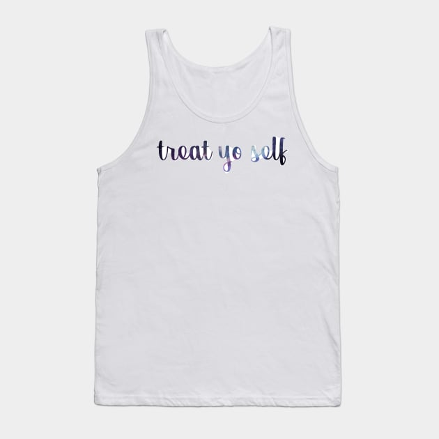 Treat Yo Self Galaxy Tank Top by annmariestowe